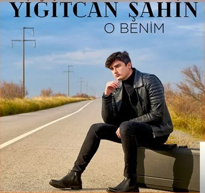 Yiğitcan Şahin - O Benim