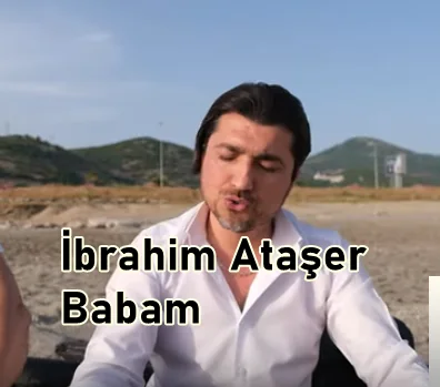 İbrahim Ataşer - Babam