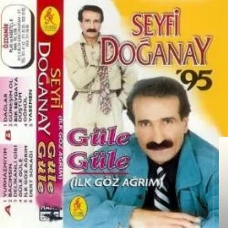 Seyfi Doğanay - Güle Güle