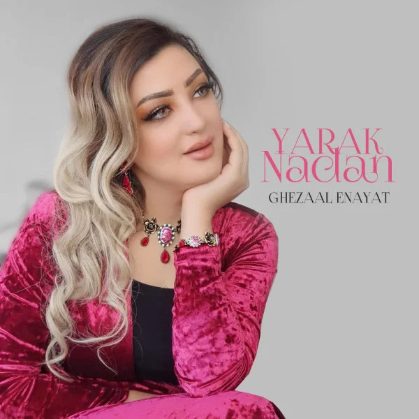 Ghezaal Enayat - Yarak Nadan
