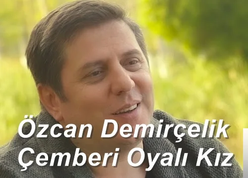 Özcan Demirçelik - feat Cengiz İlker-Çemberi Oyalı Kız