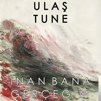 Ulaş Tune - İnan Bana Gerçeğim