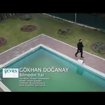 Gökhan Doğanay - Bilmedin Yar