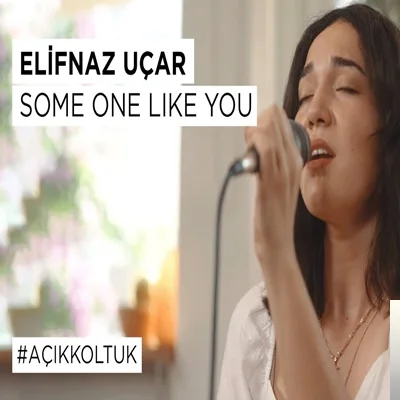 Elifnaz Uçar - Someone Like You