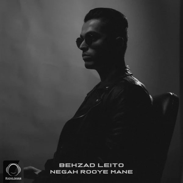 Behzad Leito - Negah Rooye Mane
