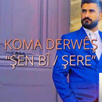 Koma Derweş - Şen Bi Şere