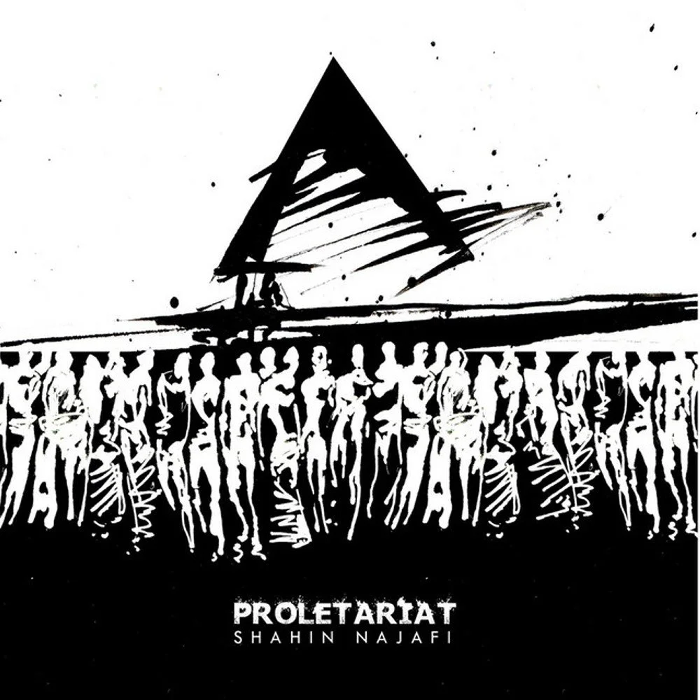 Shahin Najafi - Proletariat