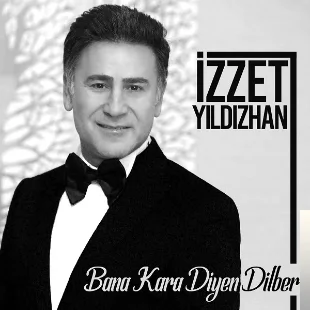 İzzet Yıldızhan - Bana Kara Diyen Dilber