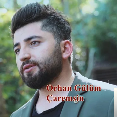 Orhan Gülüm - Çaremsin