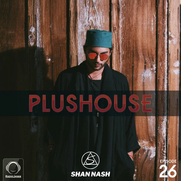 Shan Nash - PlusHouse 26