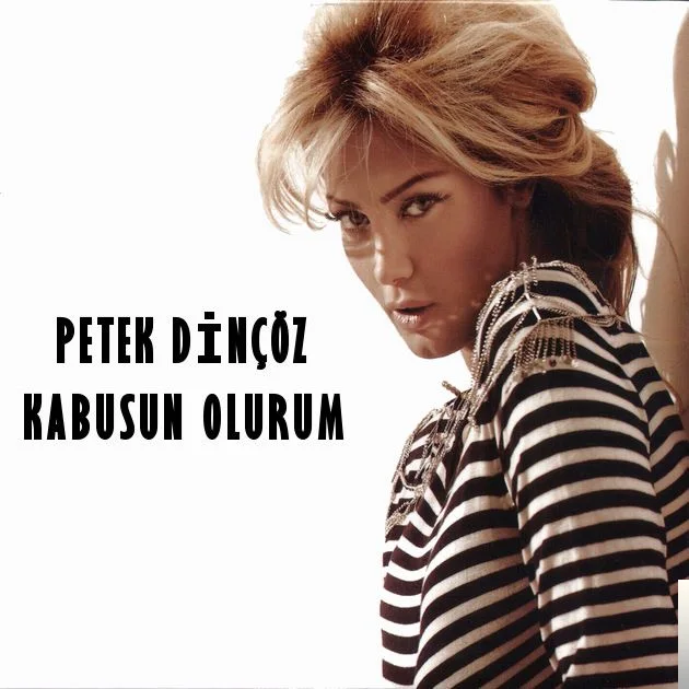 Petek Dinçöz - Kabusun Olurum