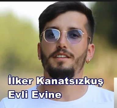 İlker Kanatsızkuş - Evli Evine