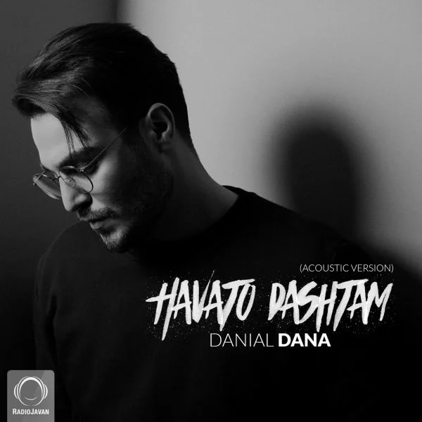 Danial Dana - Havato Dashtam (Acoustic Version)