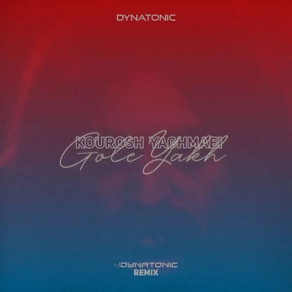 Kourosh Yaghmaei - Gole Yakh (Dynatonic Remix)