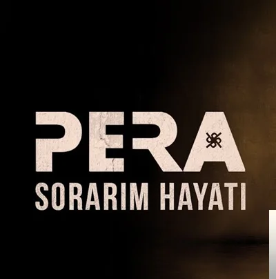 Pera - Sorarım Hayatı