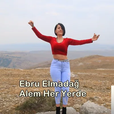 Ebru Elmadağ - feat Başkentli İbocan-Alem Her Yerde