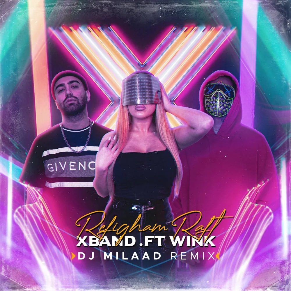 X Band - Refigham Raft (Ft Wink) DJ Milaad Remix