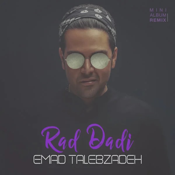 Emad Talebzadeh - Rad Dadi (Arteen Zamani Remix)