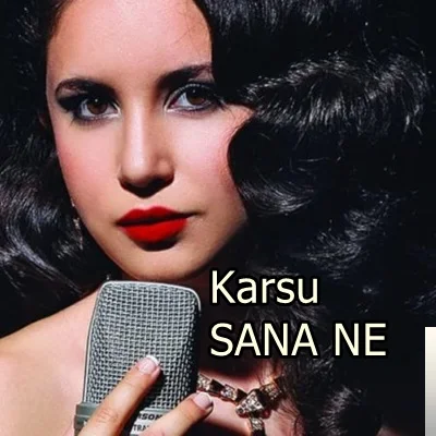 Karsu - Sana Ne