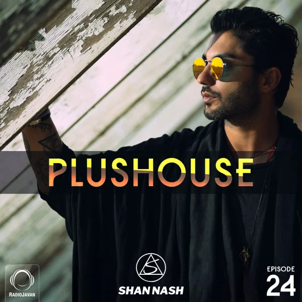 Shan Nash - PlusHouse 24