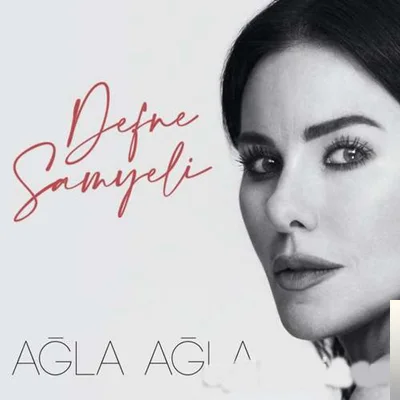 Defne Samyeli - Ağla Ağla