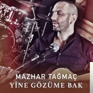Mazhar Tağmaç - Yine Gözüme Bak