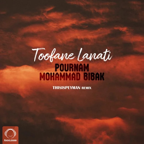 Pournam - Toofane Lanati Ft Mohammad Bibak (Remix)