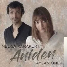 Melisa Karakurt - feat Taylan Öner-Aniden