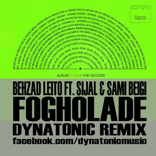 Behzad Leito & Sijal - Fogholade (Ft Sami Beigi) (Dynatonic Mashup)