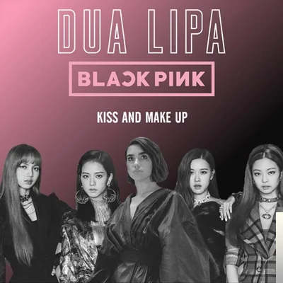 Dua Lipa - feat Blackpink-Kiss and Make Up