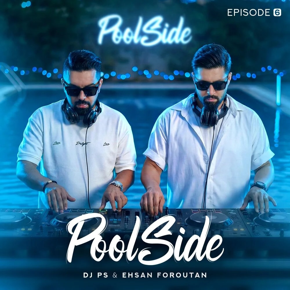 DJ PS & Ehsan Foroutan - Poolside 6