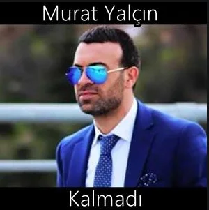 Murat Yalçın - Kalmadı