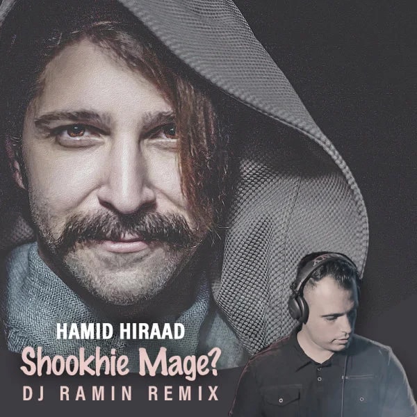 Hamid Hiraad - Shookhie Mage (DeeJay Ramin Remix)