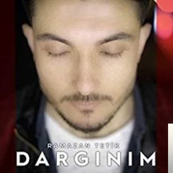 Ramazan Tetik - Dargınım