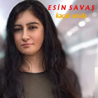 Esin Savaş - Kaçak Sevda