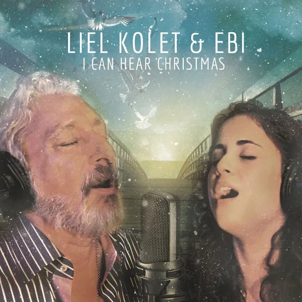 Ebi & Liel Kolet - I Can Hear Christmas