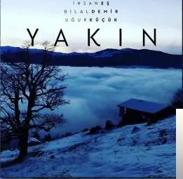 İhsan Eş & Bilal Demir & Uğur Küçük - Yüce Dağ Başında Yanar Bir Işık