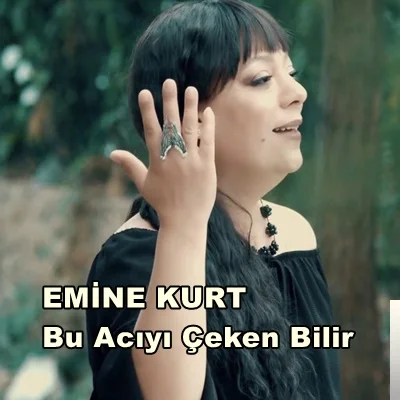 Emine Kurt - Bu Acıyı Çeken Bilir