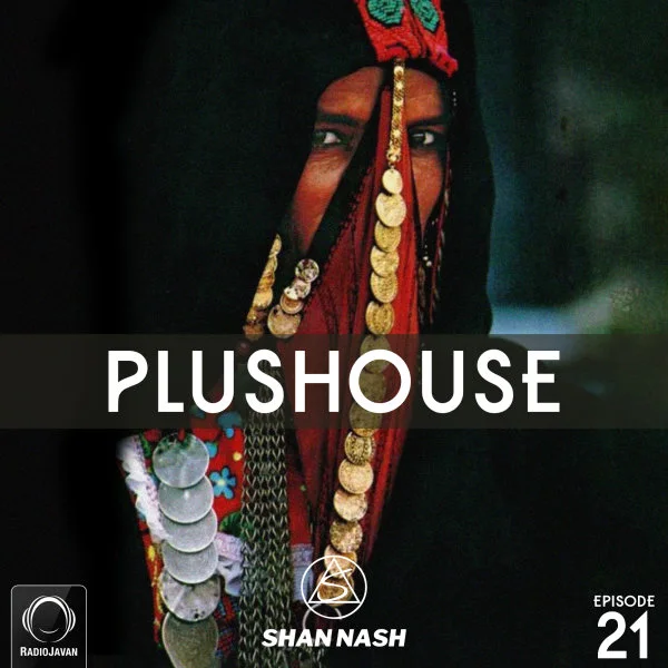 Shan Nash - PlusHouse 21