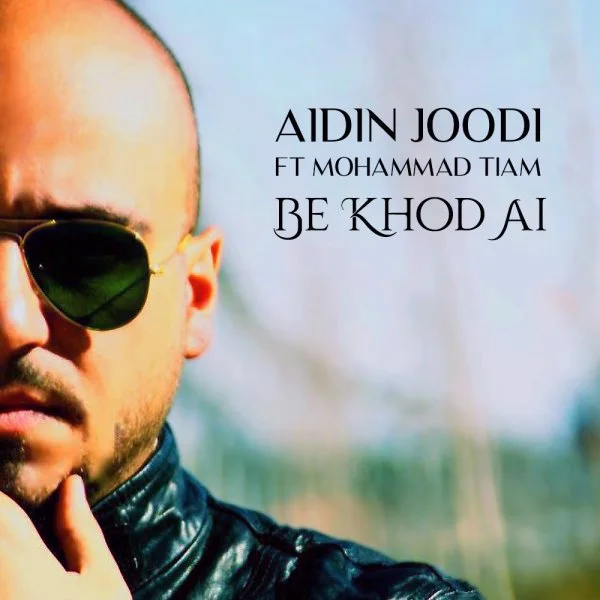 Aidin Joodi - Be Khod Ai (Ft Mohammad Tiam)
