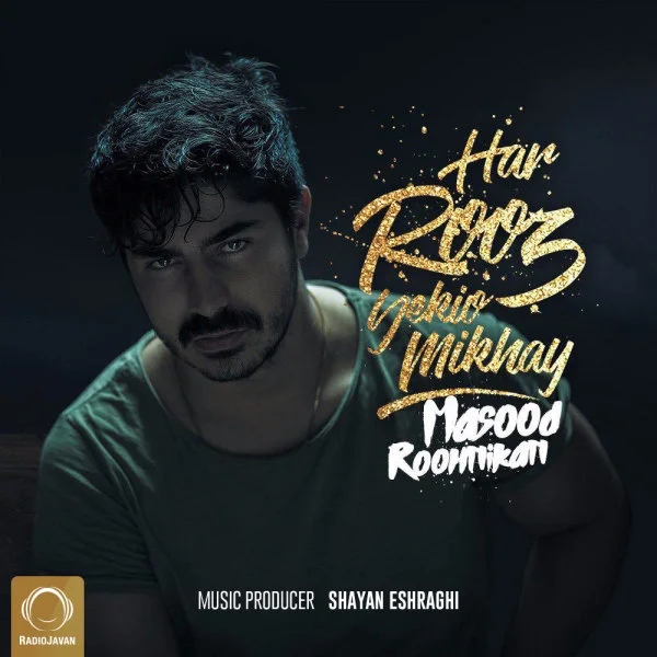 Roohnikan - Har Rooz Yekio Mikhay