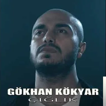 Gökhan Kökyar - Çığlık