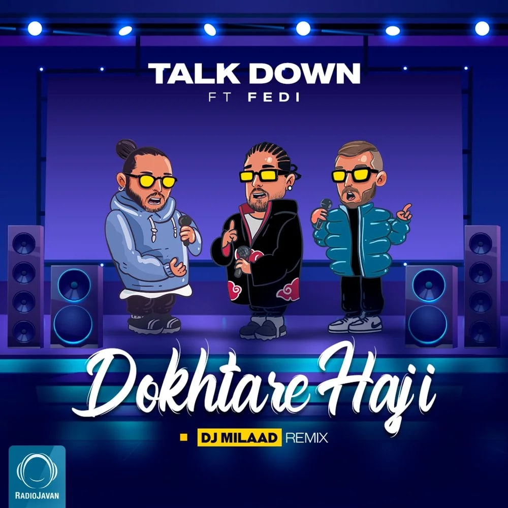 Talk Down - Dokhtare Haji (Ft Fedi) DJ Milaad Remix