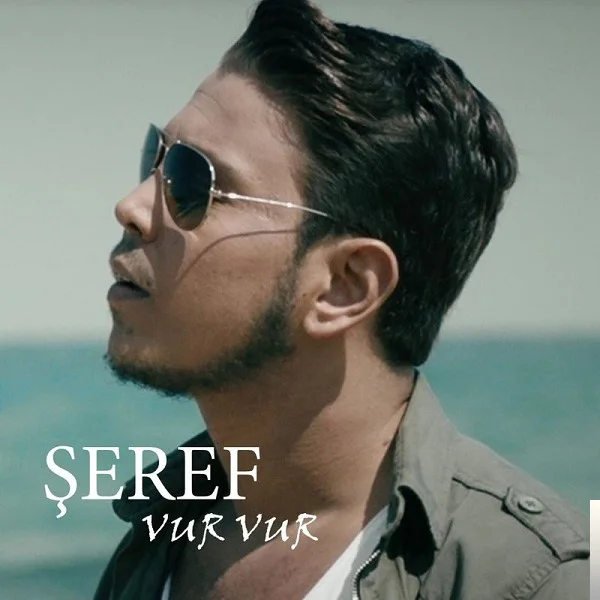 Şeref - Vur Vur