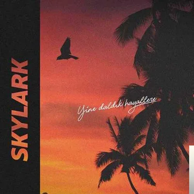 Skylark - Yine Daldık Hayallere