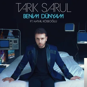Tarık Sarul - feat Hayal Köseoğlu-Benim Dünyam