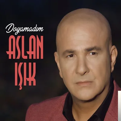 Aslan Işık - Doyamadım
