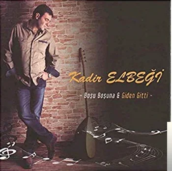 Kadir Elbeği - Boşu Boşuna
