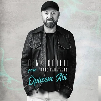 Cenk Çöteli - feat Tuğçe Karayazıcı-Öpücem Abi