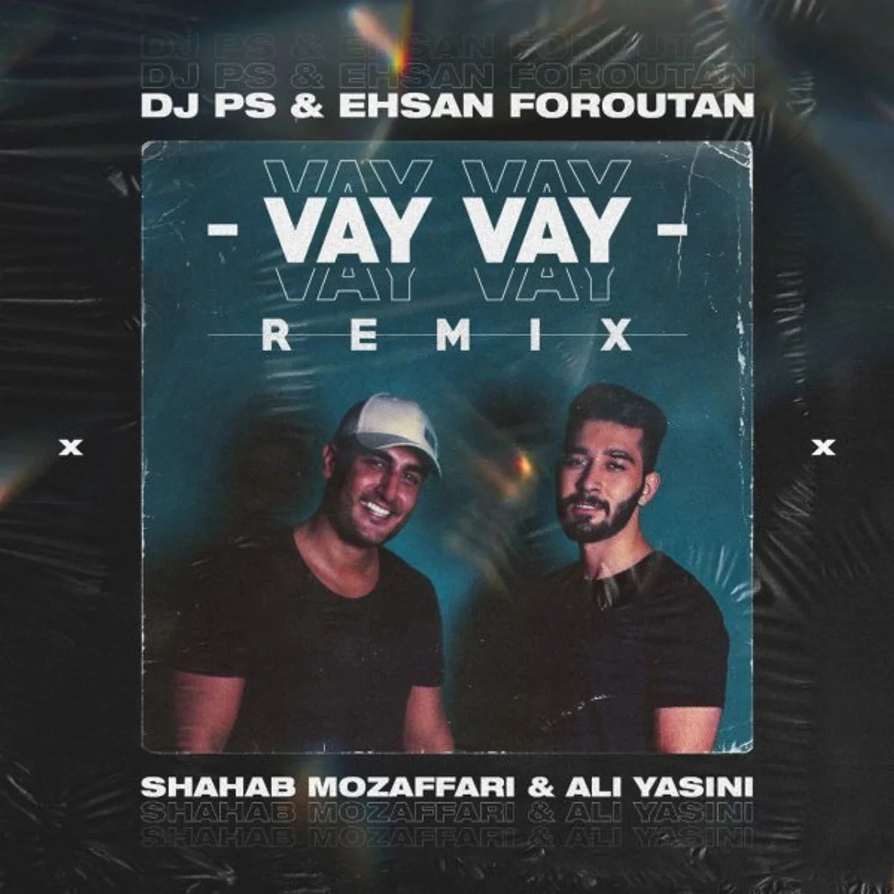 Shahab Mozaffari & Ali Yasini - Vay Vay (DJ PS & Ehsan Foroutan Remix)